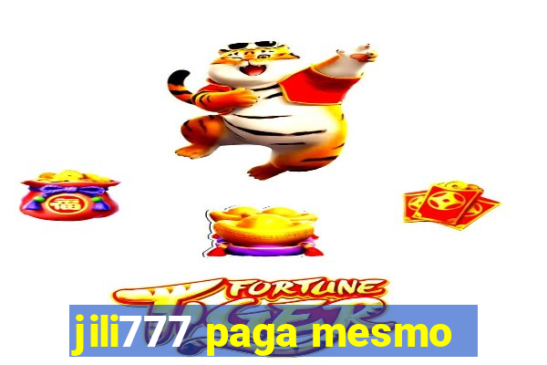 jili777 paga mesmo